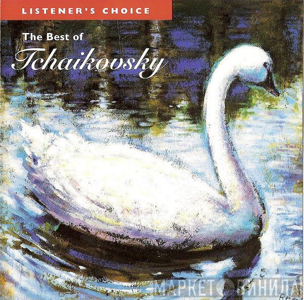  Pyotr Ilyich Tchaikovsky  - The Best Of Tchaikovsky