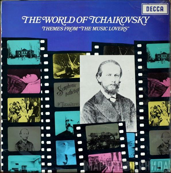 Pyotr Ilyich Tchaikovsky - The World Of Tchaikovsky - Themes From "The Music Lovers"