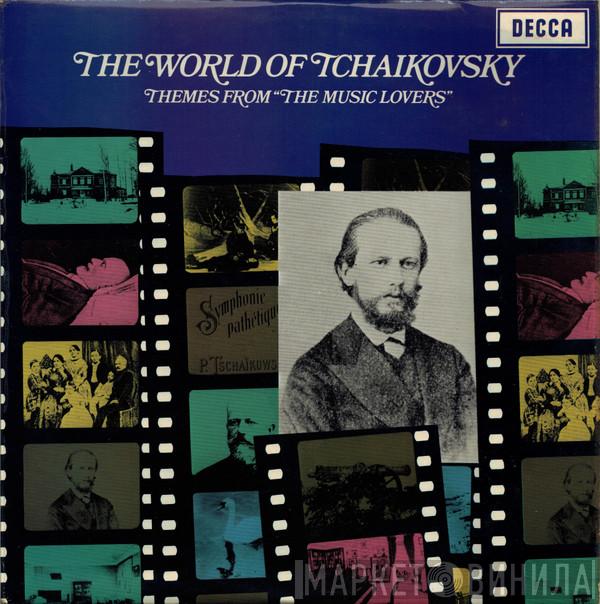 Pyotr Ilyich Tchaikovsky - The World Of Tchaikovsky - Themes From "The Music Lovers"