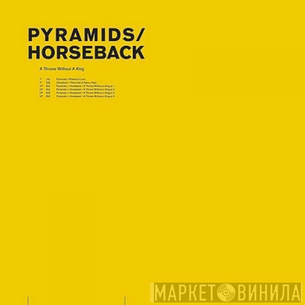 Pyramids, Horseback - A Throne Without A King