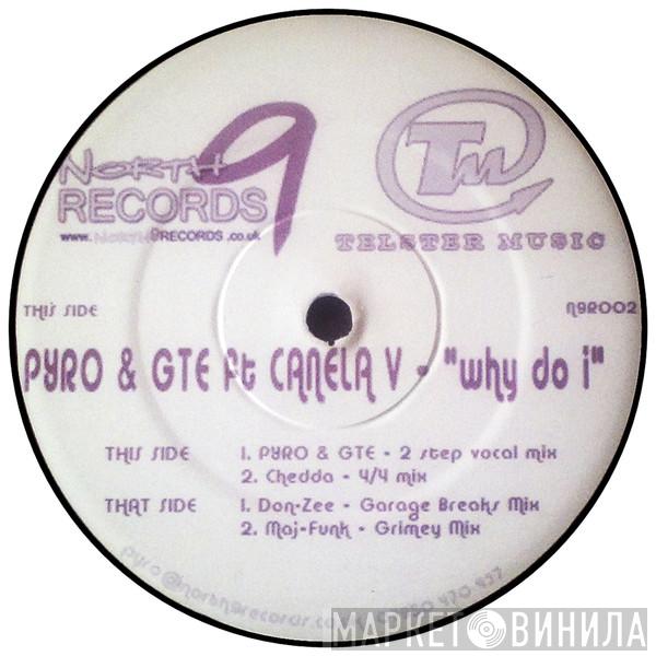Pyro , DJ GTE, Canela V - Why Do I