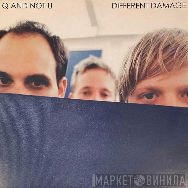Q And Not U - Different Damage