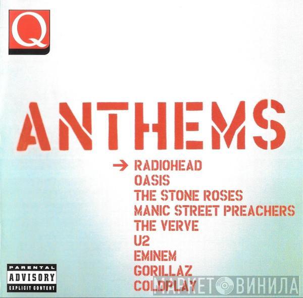  - Q Anthems