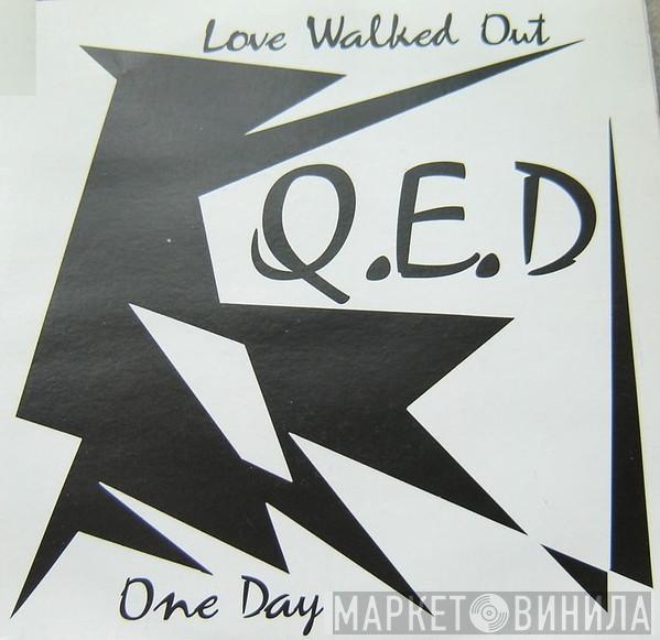 Q.E.D - Love Walked Out / One Day