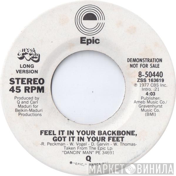 Q  - Feel It In Your Backbone, Got It In Your Feet