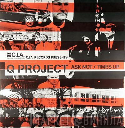 Q Project - Ask Not / Times Up