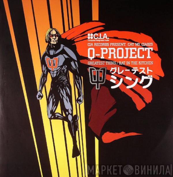 Q Project - Greatest Thing / Rat In The Kitchen