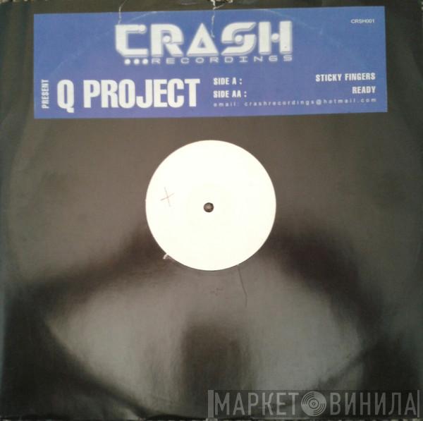 Q Project - Sticky Fingers / Ready