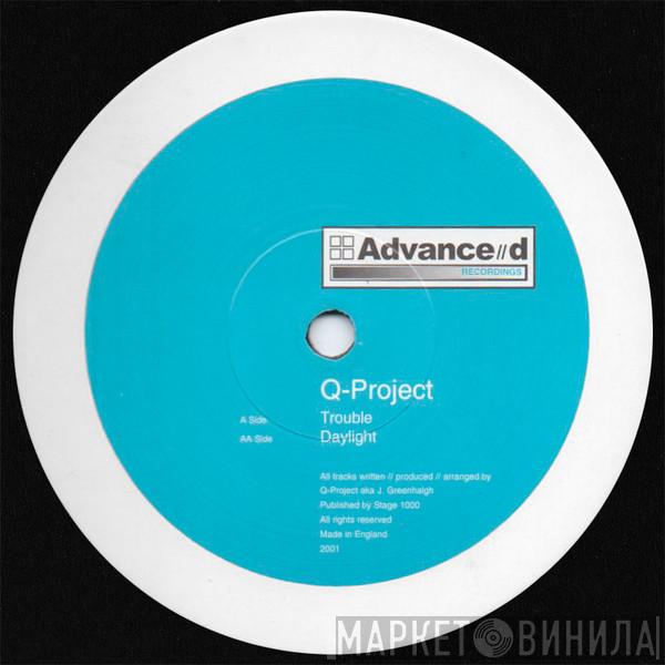 Q Project - Trouble / Daylight