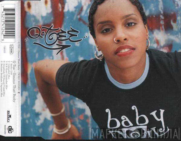  Q-Tee  - Gimme That Body