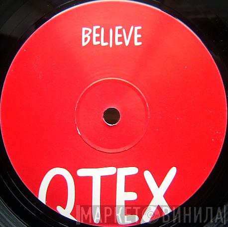 Q-Tex - Believe