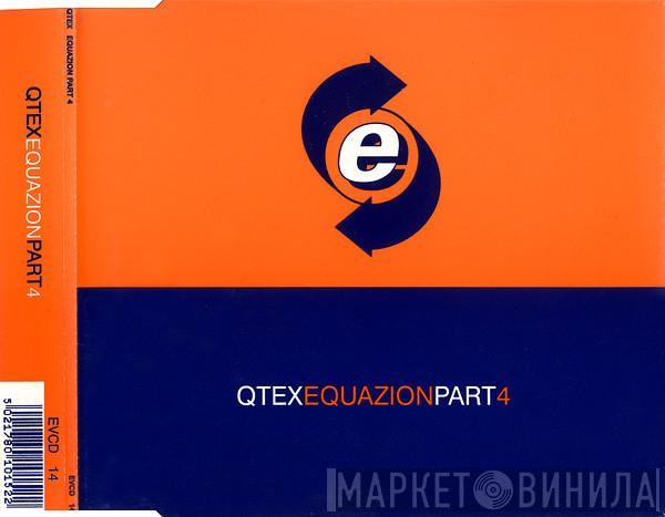  Q-Tex  - Equazion Part 4