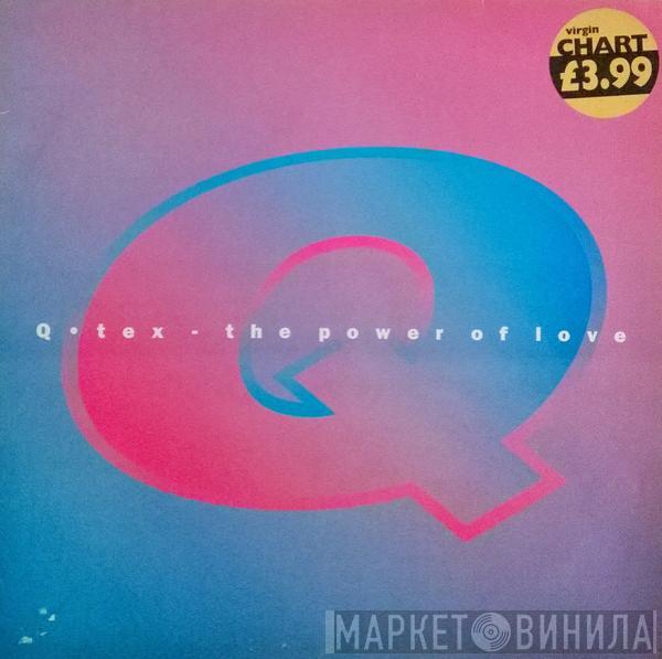  Q-Tex  - The Power Of Love