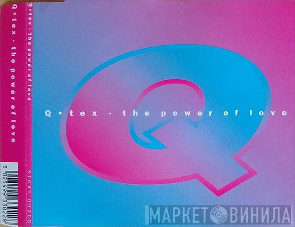  Q-Tex  - The Power Of Love