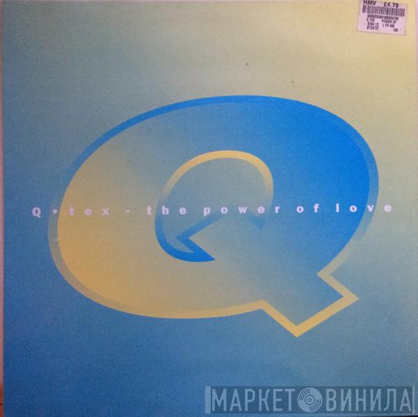  Q-Tex  - The Power Of Love