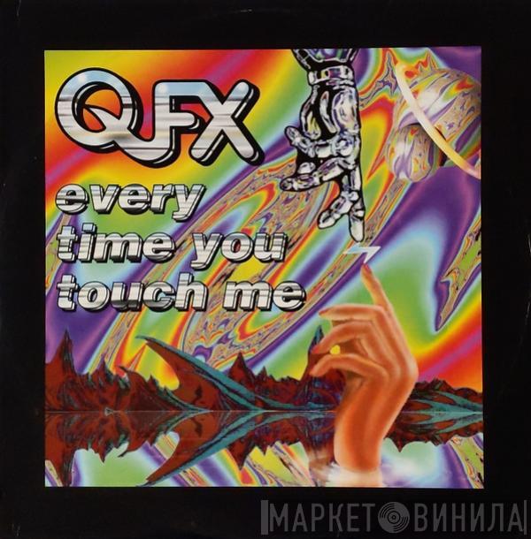  QFX  - Every Time You Touch Me