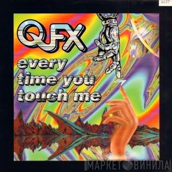  QFX  - Every Time You Touch Me