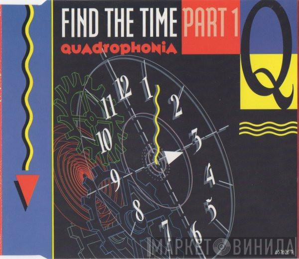  Quadrophonia  - Find The Time (Part 1)