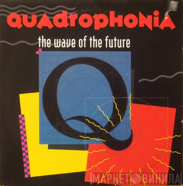Quadrophonia - The Wave Of The Future
