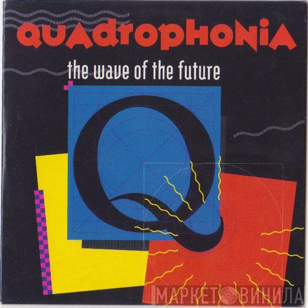  Quadrophonia  - The Wave Of The Future