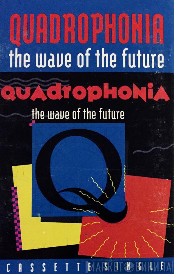  Quadrophonia  - The Wave Of The Future