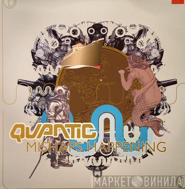 Quantic - Mishaps Happening
