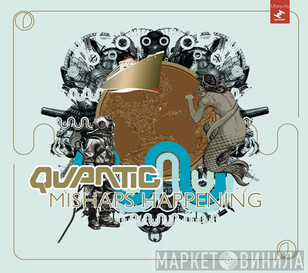 Quantic - Mishaps Happening