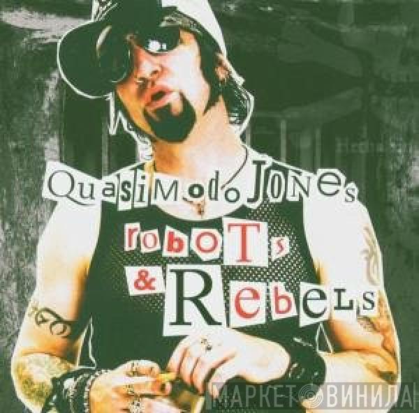  Quasimodo Jones  - Robots & Rebels