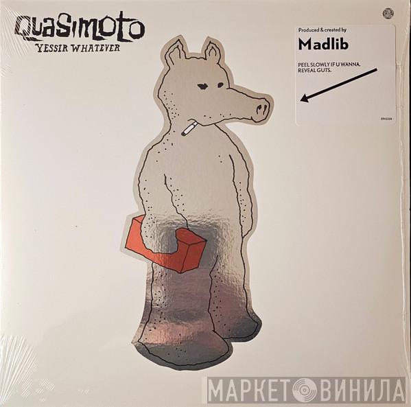 Quasimoto - Yessir Whatever