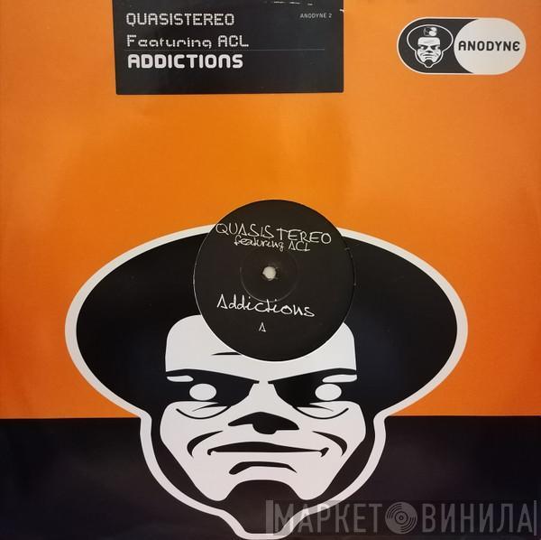 Quasistereo, Arlene Carol Leis - Addictions
