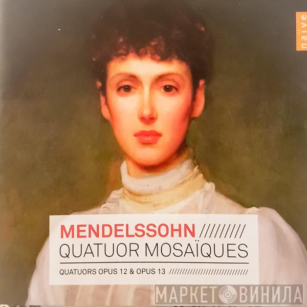 Quatuor Mosaïques - Mendelssohn - Quatuors Opus 12 & Opus 13