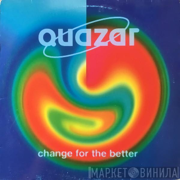 Quazar - Change For The Better