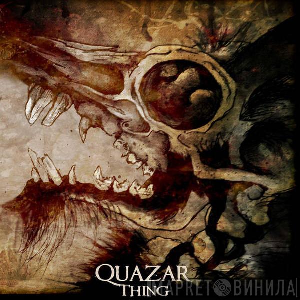  Quazar  - Thing