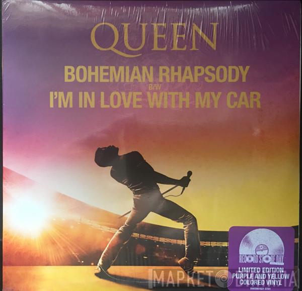  Queen  - Bohemian Rhapsody / I'm In Love With My Car