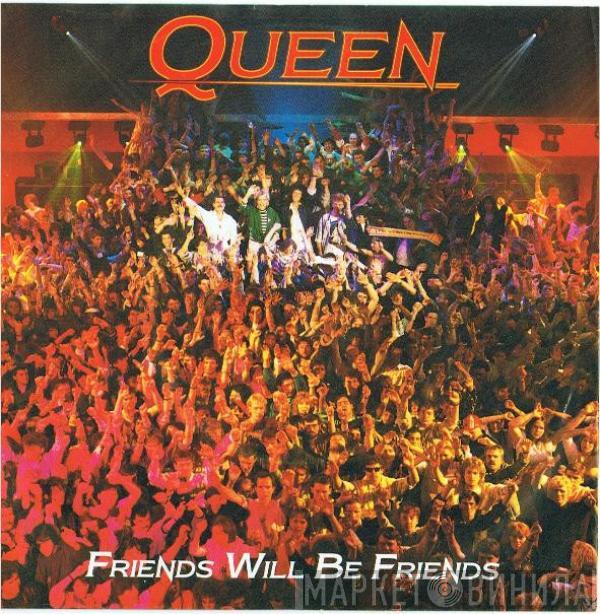  Queen  - Friends Will Be Friends