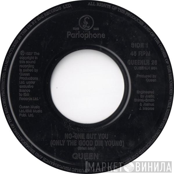  Queen  - No-One But You (Only The Good Die Young)