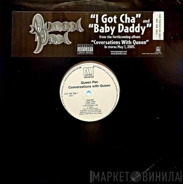 Queen Pen - I Got Cha / Baby Daddy