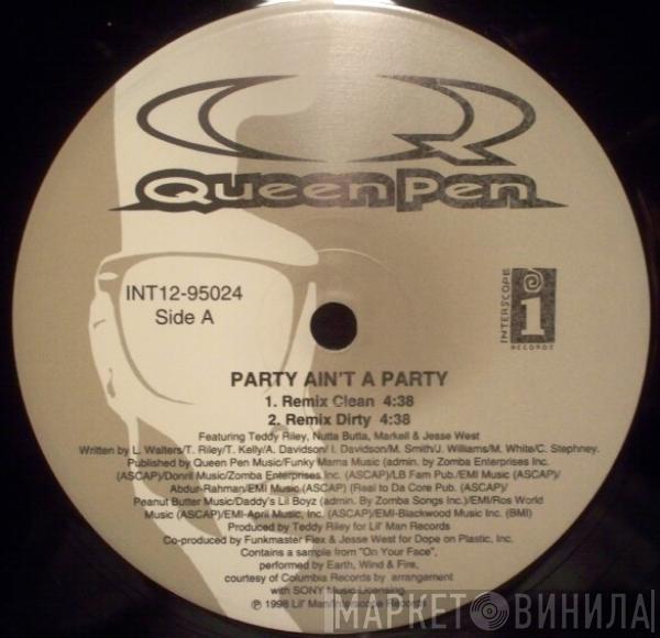  Queen Pen  - Party Ain't A Party