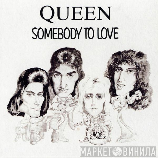  Queen  - Somebody To Love