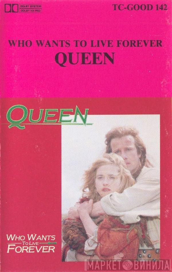  Queen  - Who Wants To Live Forever