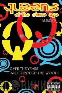  Queens Of The Stone Age  - Over The Years And Through The Woods