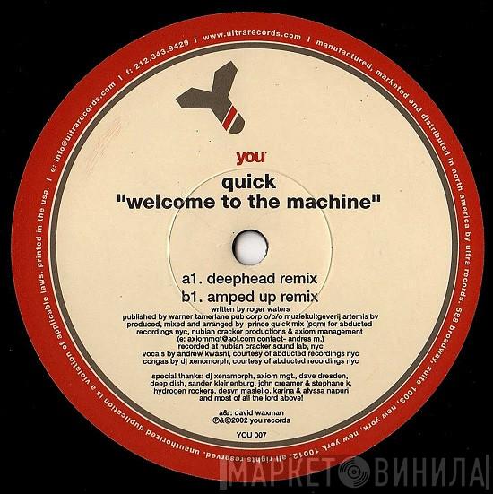 Quick - Welcome To The Machine