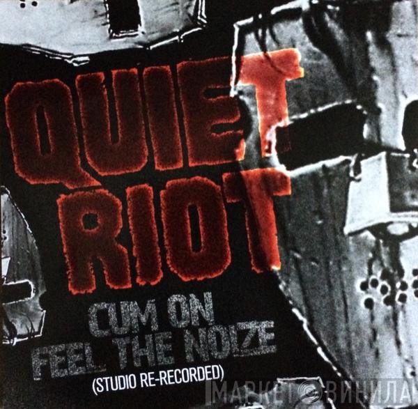  Quiet Riot  - Cum On Feel The Noize (Studio Re-Recorded)