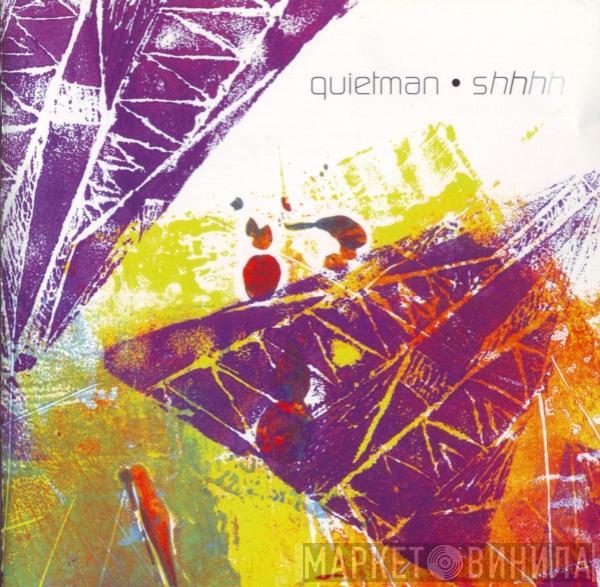  Quietman  - Shhhh