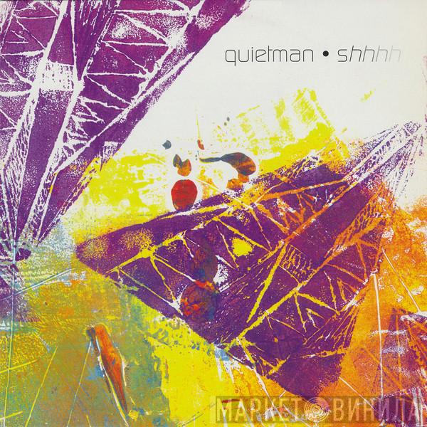  Quietman  - Shhhh