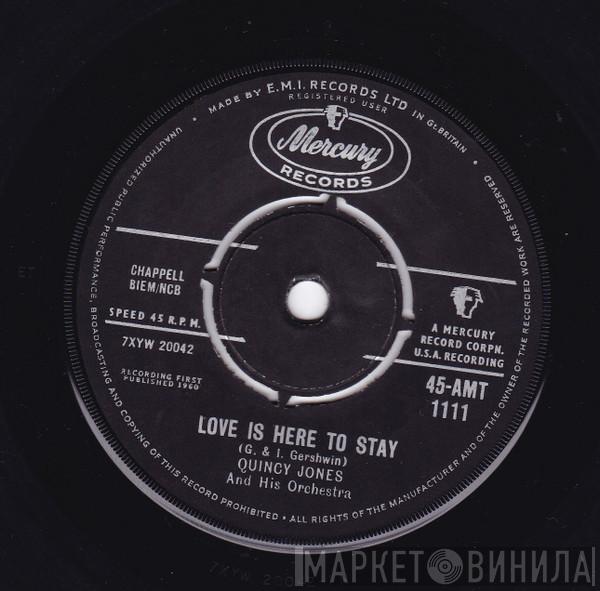Quincy Jones And His Orchestra - Love Is Here To Stay / Moonglow