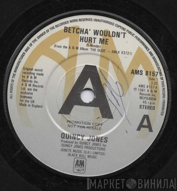 Quincy Jones - Betcha' Wouldn't Hurt Me