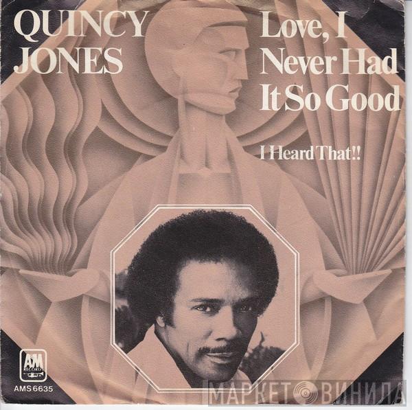  Quincy Jones  - Love, I Never Had It So Good