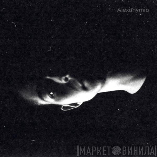 Quinn Oulton - Alexithymia