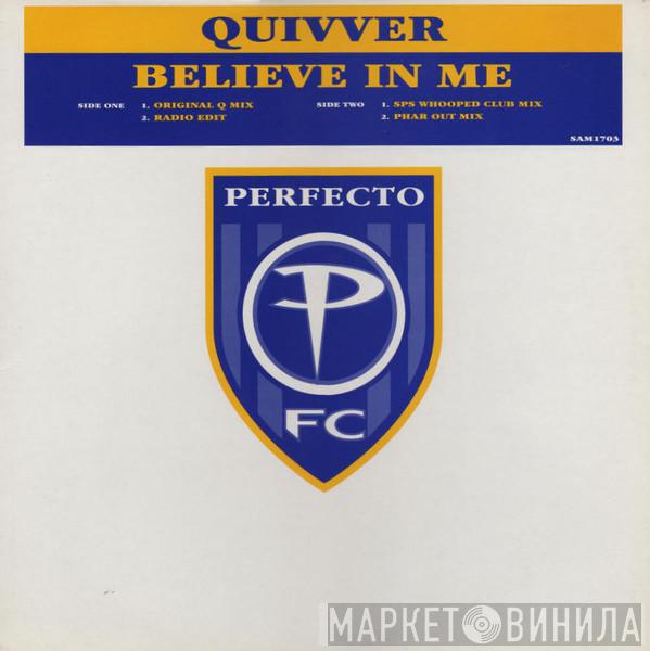  Quivver  - Believe In Me